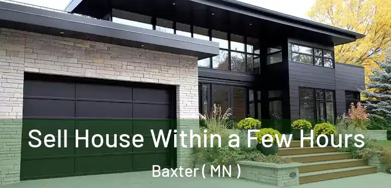  Sell House Within a Few Hours Baxter ( MN )