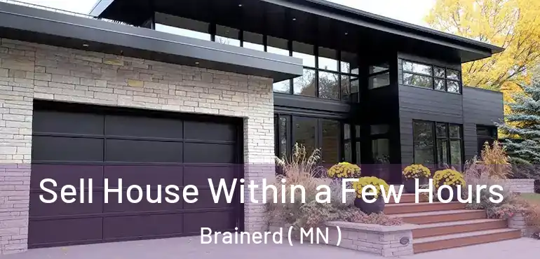  Sell House Within a Few Hours Brainerd ( MN )