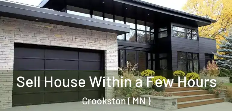  Sell House Within a Few Hours Crookston ( MN )