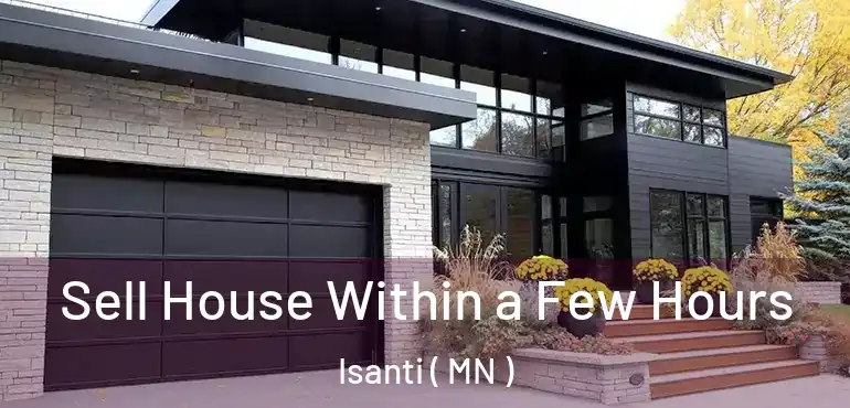  Sell House Within a Few Hours Isanti ( MN )