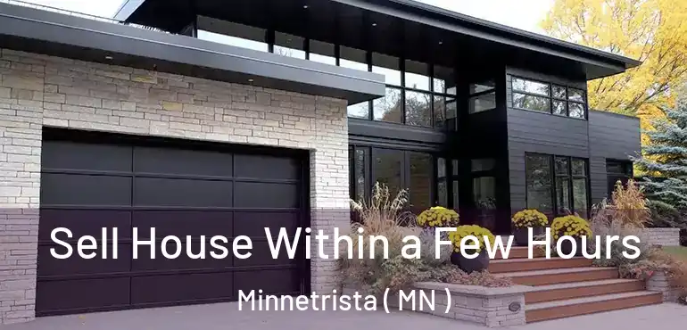  Sell House Within a Few Hours Minnetrista ( MN )