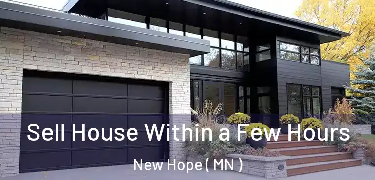  Sell House Within a Few Hours New Hope ( MN )
