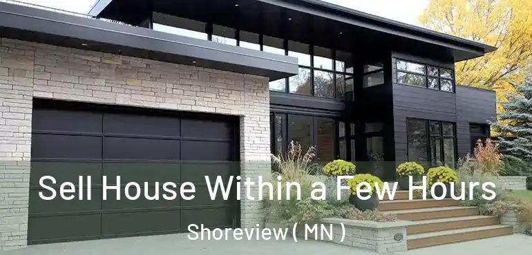  Sell House Within a Few Hours Shoreview ( MN )