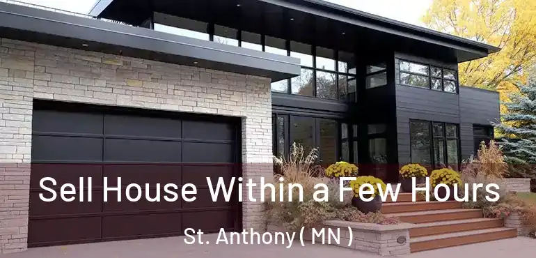  Sell House Within a Few Hours St. Anthony ( MN )