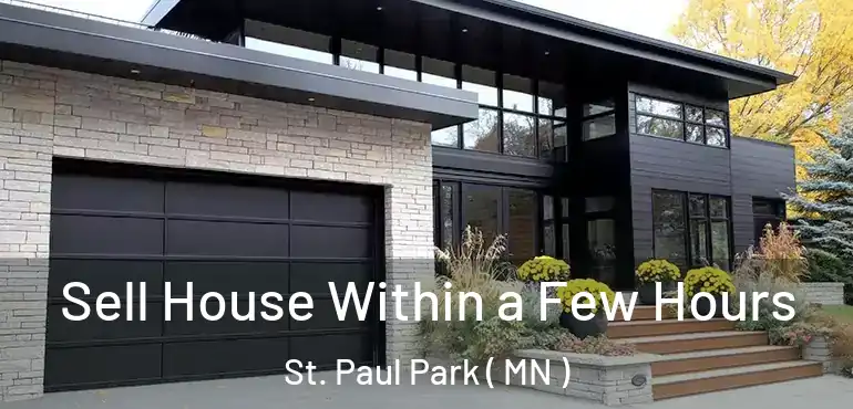  Sell House Within a Few Hours St. Paul Park ( MN )