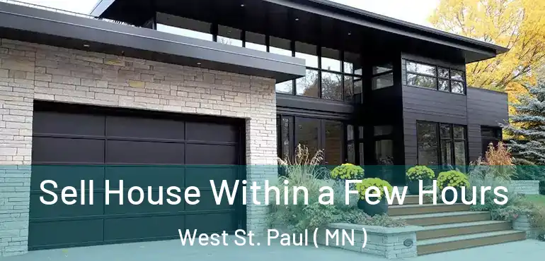  Sell House Within a Few Hours West St. Paul ( MN )