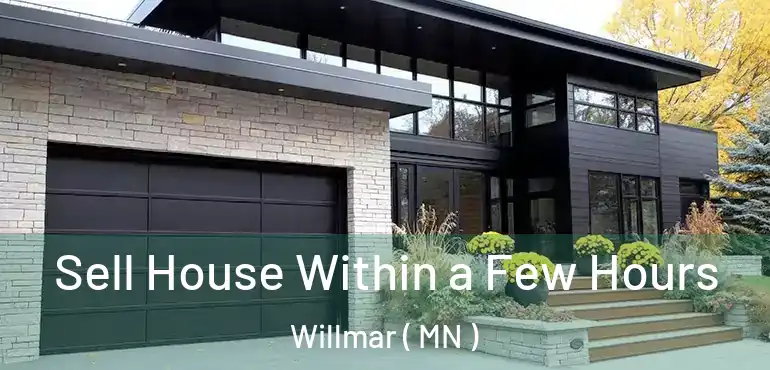  Sell House Within a Few Hours Willmar ( MN )