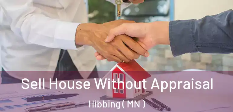  Sell House Without Appraisal Hibbing ( MN )