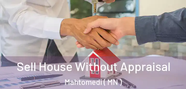  Sell House Without Appraisal Mahtomedi ( MN )