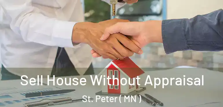  Sell House Without Appraisal St. Peter ( MN )