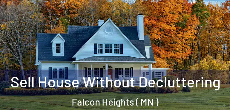  Sell House Without Decluttering Falcon Heights ( MN )