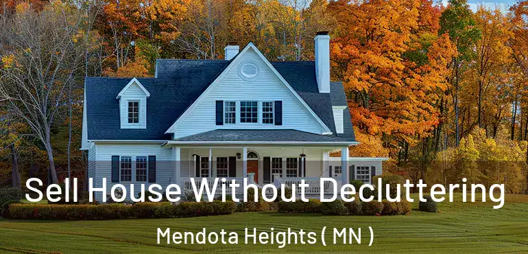  Sell House Without Decluttering Mendota Heights ( MN )
