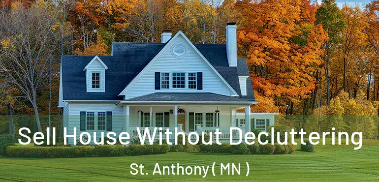  Sell House Without Decluttering St. Anthony ( MN )