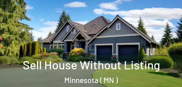  Sell House Without Listing Minnesota ( MN )