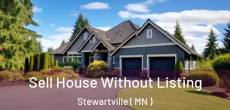  Sell House Without Listing Stewartville ( MN )