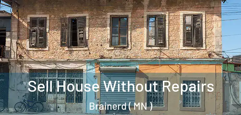  Sell House Without Repairs Brainerd ( MN )