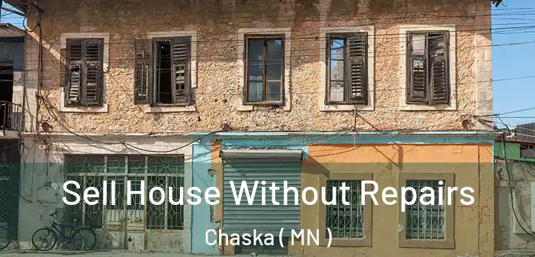  Sell House Without Repairs Chaska ( MN )
