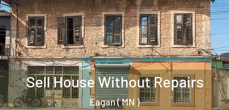  Sell House Without Repairs Eagan ( MN )