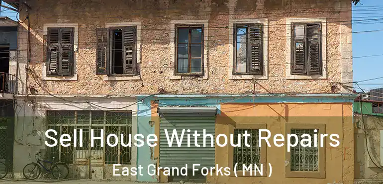  Sell House Without Repairs East Grand Forks ( MN )