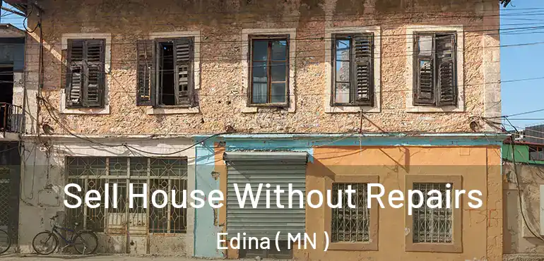  Sell House Without Repairs Edina ( MN )