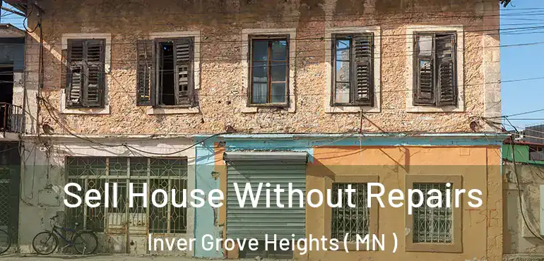  Sell House Without Repairs Inver Grove Heights ( MN )