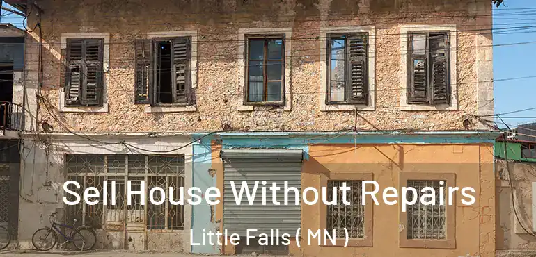  Sell House Without Repairs Little Falls ( MN )