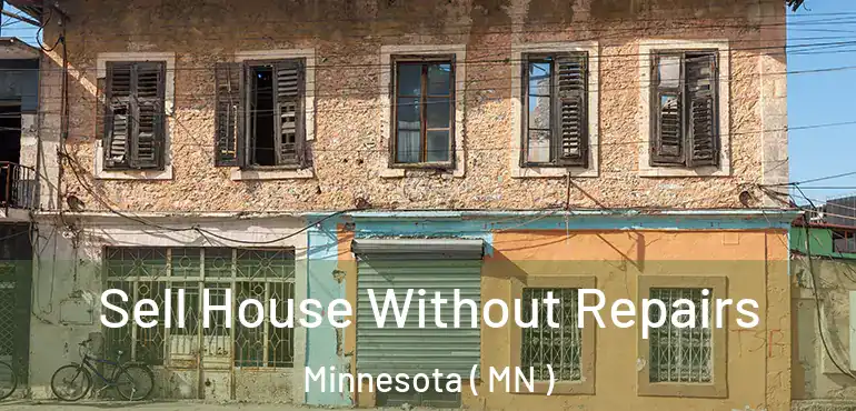  Sell House Without Repairs Minnesota ( MN )