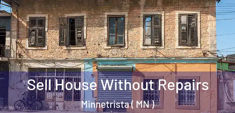  Sell House Without Repairs Minnetrista ( MN )
