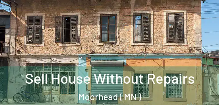  Sell House Without Repairs Moorhead ( MN )