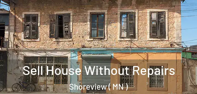  Sell House Without Repairs Shoreview ( MN )