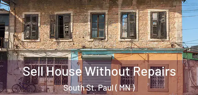  Sell House Without Repairs South St. Paul ( MN )