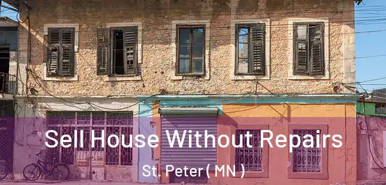  Sell House Without Repairs St. Peter ( MN )