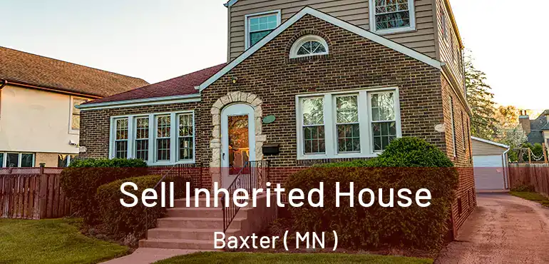  Sell Inherited House Baxter ( MN )