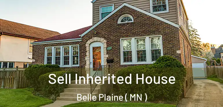  Sell Inherited House Belle Plaine ( MN )