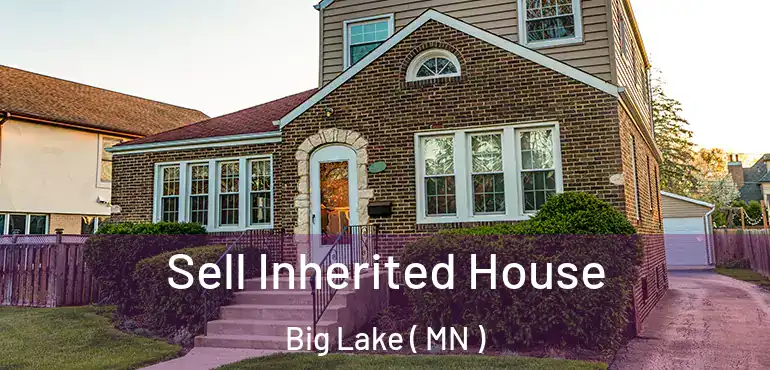  Sell Inherited House Big Lake ( MN )