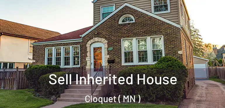  Sell Inherited House Cloquet ( MN )
