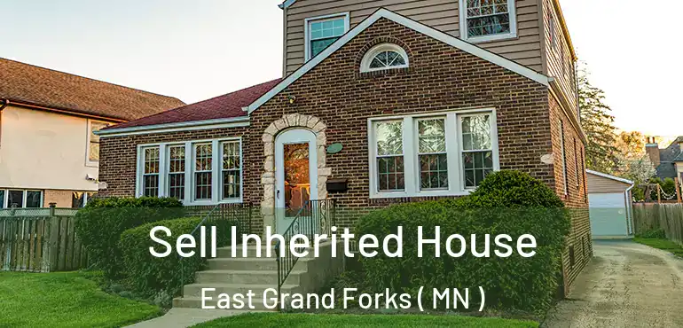  Sell Inherited House East Grand Forks ( MN )