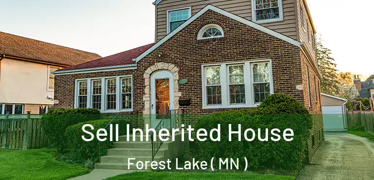  Sell Inherited House Forest Lake ( MN )
