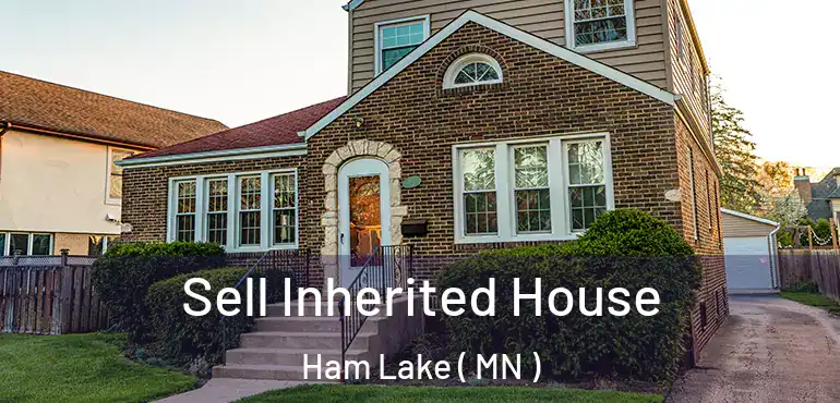  Sell Inherited House Ham Lake ( MN )