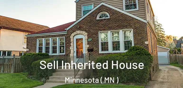  Sell Inherited House Minnesota ( MN )
