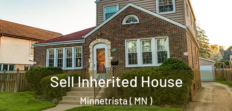  Sell Inherited House Minnetrista ( MN )