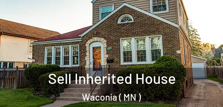  Sell Inherited House Waconia ( MN )