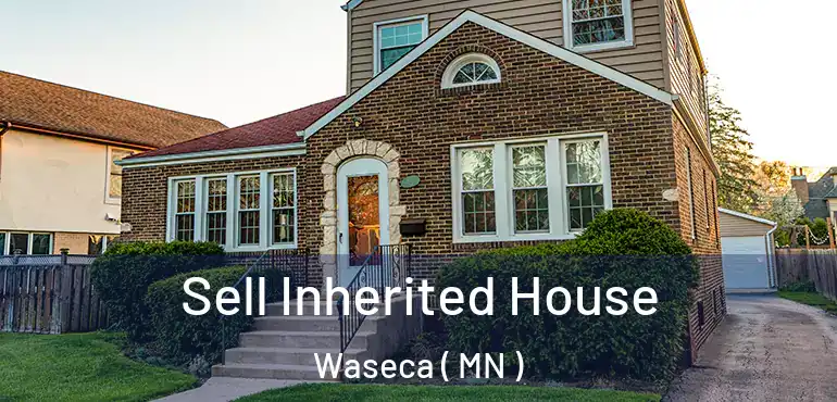  Sell Inherited House Waseca ( MN )