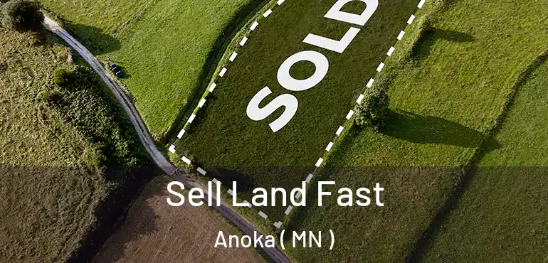  Sell Land Fast Anoka ( MN )