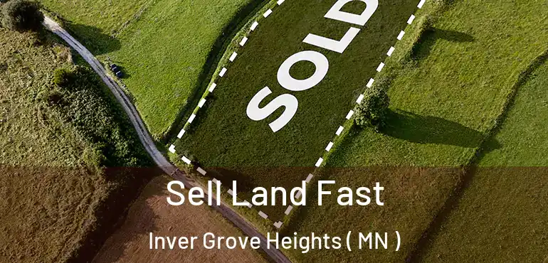  Sell Land Fast Inver Grove Heights ( MN )