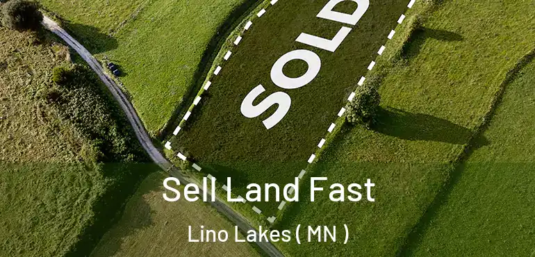  Sell Land Fast Lino Lakes ( MN )