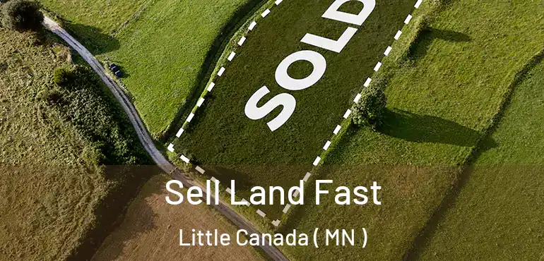  Sell Land Fast Little Canada ( MN )