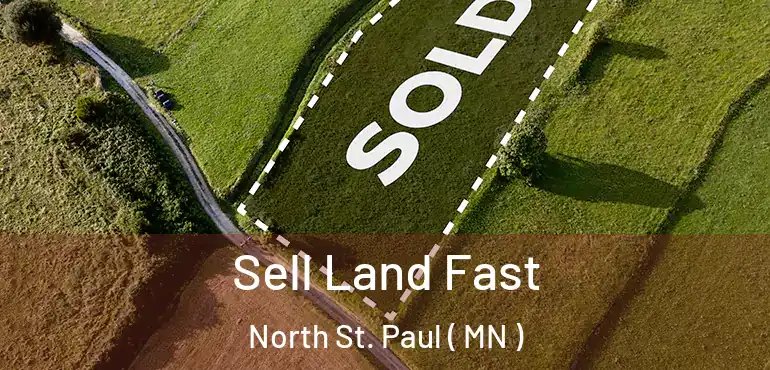  Sell Land Fast North St. Paul ( MN )