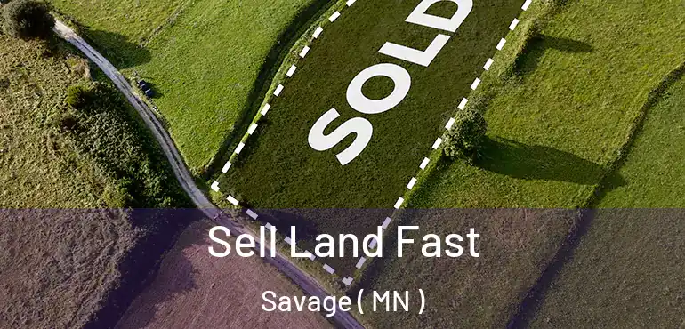  Sell Land Fast Savage ( MN )