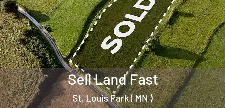  Sell Land Fast St. Louis Park ( MN )